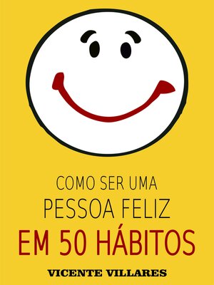 cover image of Como ser uma pessoa feliz em 50 hábitos